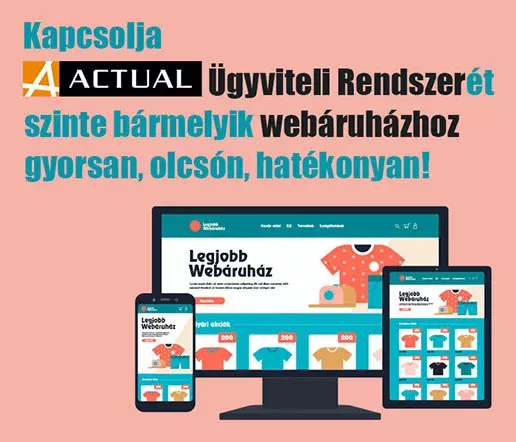 ACTUAL Ügyviteli Rendszer webáruházhoz!
